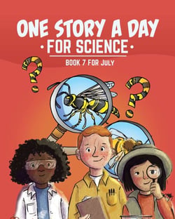 One Story a Day for Science - Book 7 for July