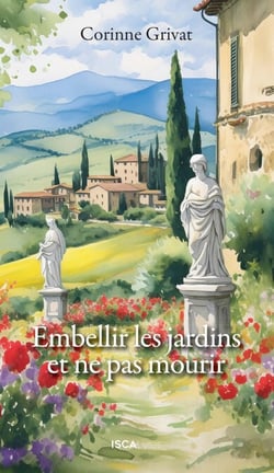 Embellir les jardins et ne pas mourir