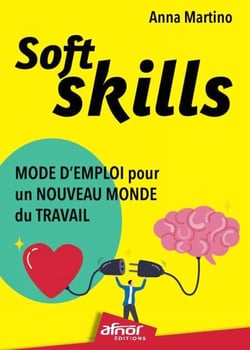 Soft Skills : mode d'emploi pour un nouveau monde du travail