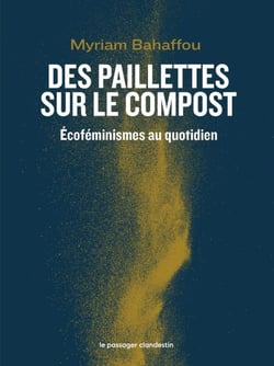 Des paillettes sur le compost - Écoféminismes au quotidien