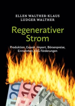 Regenerativer Strom - Produktion, Export, Import, Börsenpreise, Einnahmen, EEG Förderungen