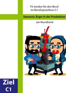 Szenario: Ärger in der Produktion - GER C1 - Deutsch für Ingenieurinnen und Ingenieure