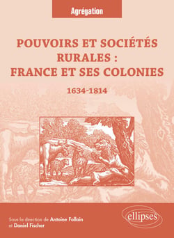Pouvoirs et sociétés rurales : France et ses colonies : 1634-1814