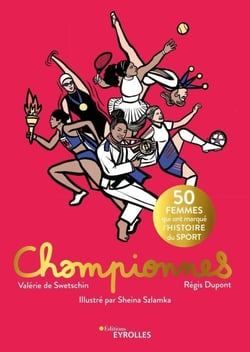 Championnes - 50 femmes qui ont marqué l'histoire du sport