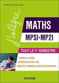 Maths MPSI-MP2I - Tout le 1er semestre - Rappels de cours, exercices d'apprentissage corrigés et conseils pas à pas