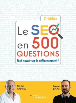 Le seo en 500 questions - 2e édition - Tout savoir sur le référencement !