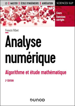 Analyse numérique - 2e éd. - Algorithme et étude mathématique