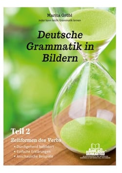 Grammatik - Die aufbauenden Teile - Teil 2: Zeitformen des Verbs