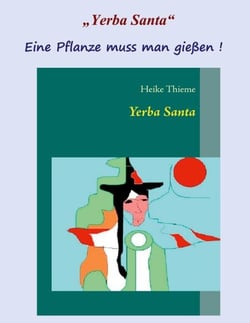 Yerba Santa - Eine Pflanze muss man gießen !