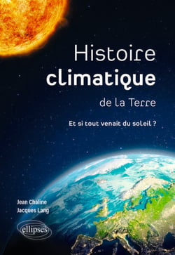 Histoire climatique de la Terre - Et si tout venait du soleil ?