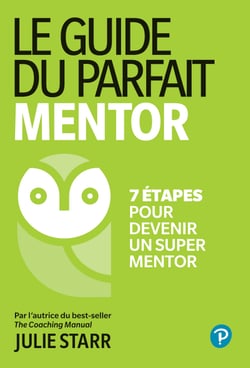 Le guide du parfait mentor - 7 étapes pour devenir un super mentor