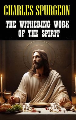 The Withering Work of the Spirit