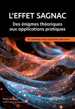 L'effet Sagnac : des énigmes théoriques aux applications pratiques - Un splendide effet relativiste à découvrir