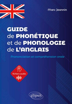 Guide de phonétique et de phonologie de l'anglais - prononciation et compréhension orale de l'anglais