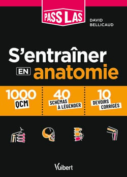 S'entrainer en anatomie PASS et LAS - 1000 QCM, 40 schémas légendés et 10 devoirs corrigés