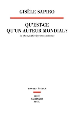 Qu’est-ce qu’un auteur mondial ? - Le champ littéraire transnational