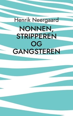 Nonnen, stripperen og gangsteren - Et skuespil