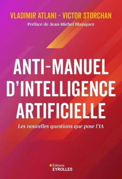 Anti-manuel d'intelligence artificielle - Les nouvelles questions que pose l'IA