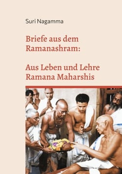 Briefe aus dem Ramanashram - Aus Leben und Lehre Ramana Maharshis