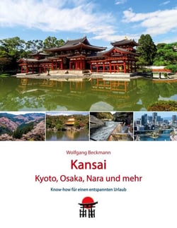 Kansai - Kyoto, Osaka, Nara und mehr - Know-how für einen entspannten Urlaub