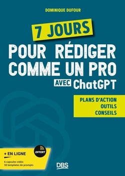 7 jours pour rédiger comme un pro avec ChatGPT - Plan d’action - Outils - Conseils