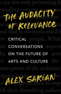The Audacity of Relevance - Critical Conversations on the Future of Arts and Culture