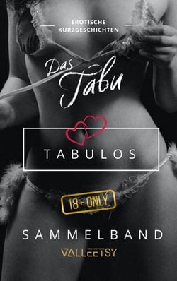 Das Tabu | Tabulos | Sammelband - Erotik Bücher für Frauen und Männer, #7