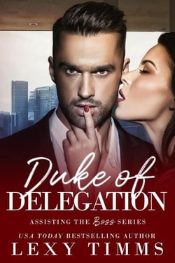Duke of Delegation - Assisting the Boss Series, #2