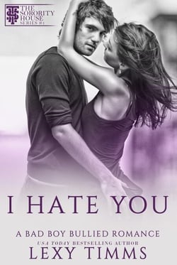 I Hate You - A Bad Boy Bullied Romance, #1