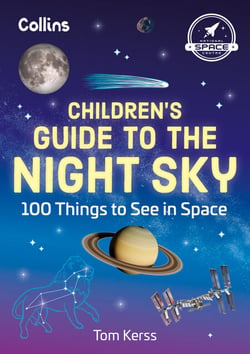 Children’s Guide to the Night Sky - 100 things to see in space