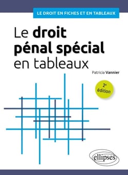 Le droit pénal spécial en tableaux - A jour au 15 mars 2024