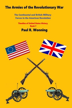 The Armies of the Revolutionary War - Timeline of United States History, #7