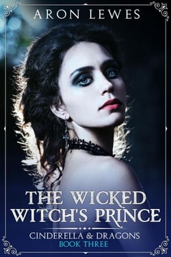 The Wicked Witch's Prince - Cinderella &amp; Dragons, #3