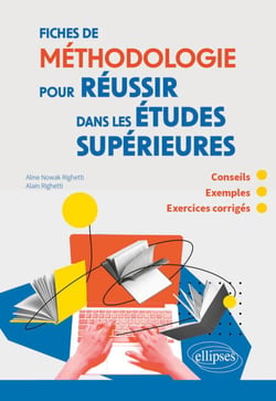 Fiches de Méthodologie pour réussir dans les études supérieures - Conseils, exemples et exercices corrigés