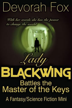 Lady Blackwing Battles the Master of the Keys, A Fantasy/Science Fiction Mini - Lady Blackwing, #5