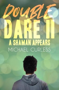 Double Dare II, A Shaman Appears - Double Dare Trilogy, #2