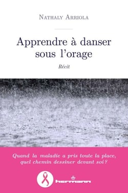 Apprendre à danser sous l'orage - Récit d'une lutte contre le cancer