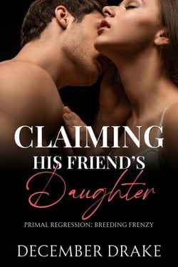 Claiming His Friend's Daughter - Primal Regression, #1