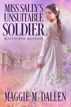 Miss Sally's Unsuitable Soldier - Bluestocking Battalion, #3