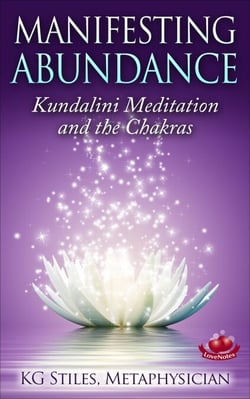 Manifesting Abundance Kundalini Meditation and the Chakras - Healing &amp; Manifesting