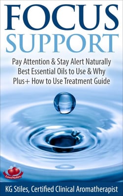 Focus Support Pay Attention &amp; Stay Alert Naturally Best Essential Oils to Use &amp; Why Plus+ How to Use Treatment Guide - Essential Oil Wellness