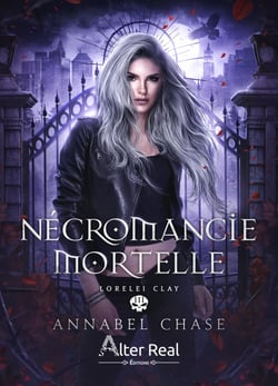 Nécromancie mortelle - Lorelei Clay, T3