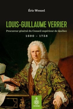 Louis-Guillaume Verrier - Procureur général du Conseil supérieur de Québec 1690-1758
