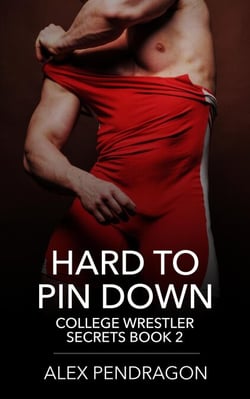Hard To Pin Down (College Wrestler Secrets Book 2) - College Wrestler Secrets, #2