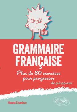 Grammaire française - Plus de 80 exercices pour progresser. De 9 à 99 ans
