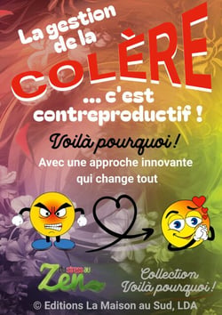 La gestion de la colère... c'est contreproductif ! - Une approche innovante qui change tout