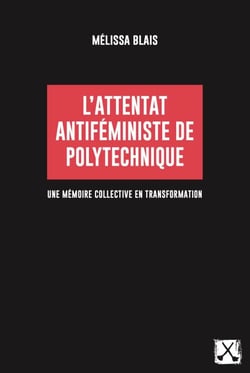 Attentat antiféministe de Polytechnique (L') - Une mémoire collective en transformation