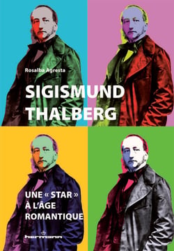 Sigismund Thalberg : une « star » à l'âge romantique - Anatomies d'une célébrité