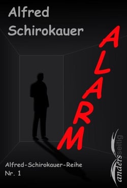 Alarm - Alfred-Schirokauer-Reihe Nr. 1