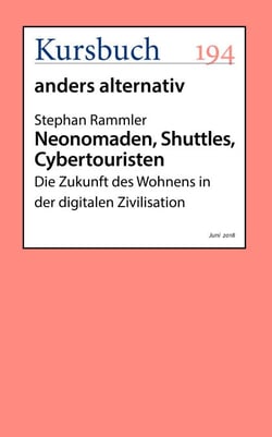 Neonomaden, Shuttles, Cybertouristen - Die Zukunft des Wohnens in der digitalen Zivilisation
